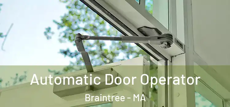 Automatic Door Operator Braintree - MA