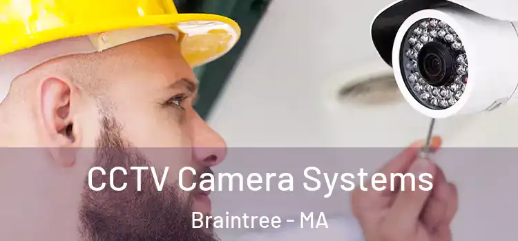 CCTV Camera Systems Braintree - MA