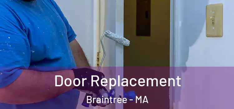 Door Replacement Braintree - MA