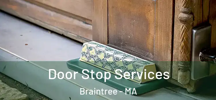 Door Stop Services Braintree - MA
