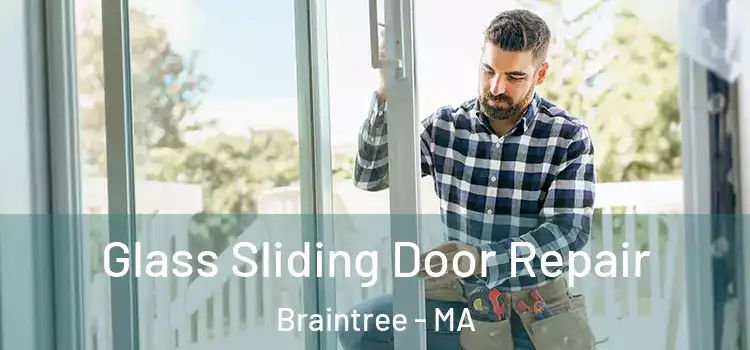 Glass Sliding Door Repair Braintree - MA