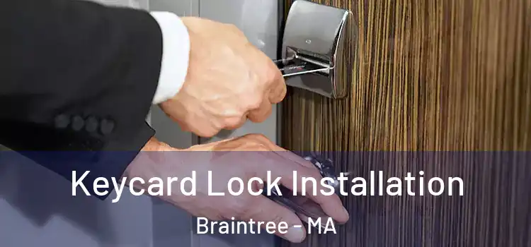 Keycard Lock Installation Braintree - MA