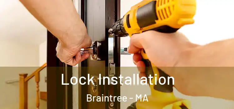 Lock Installation Braintree - MA