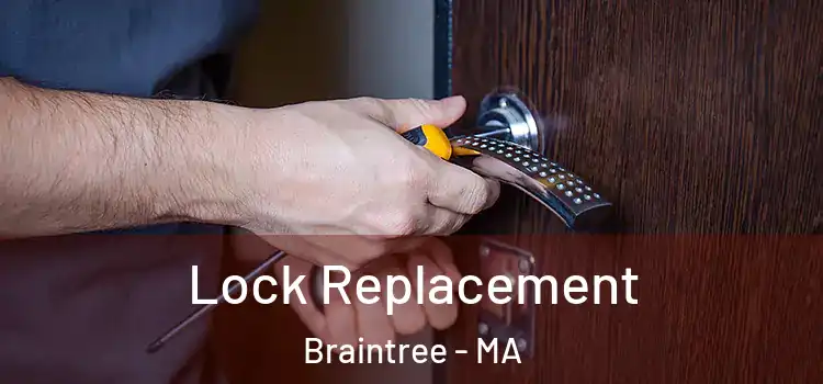 Lock Replacement Braintree - MA