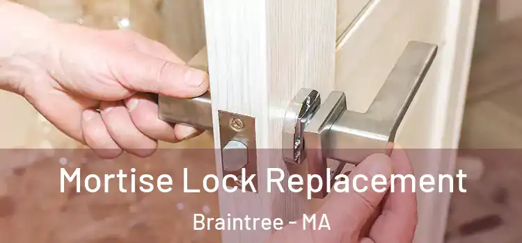Mortise Lock Replacement Braintree - MA