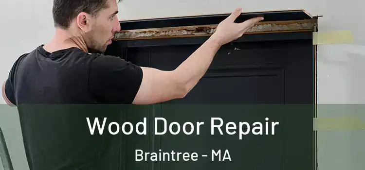 Wood Door Repair Braintree - MA